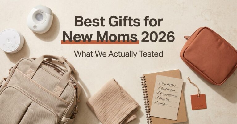 Best Gifts for New Moms 2026 — What We Actually Tested