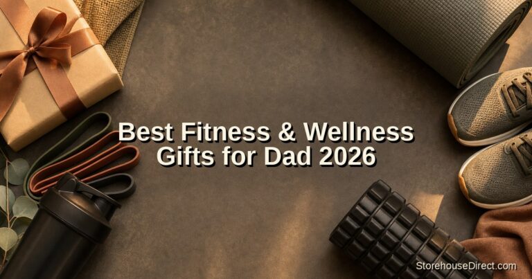 Best Fitness & Wellness Gifts for Dad 2026: Gear That Gets Used
