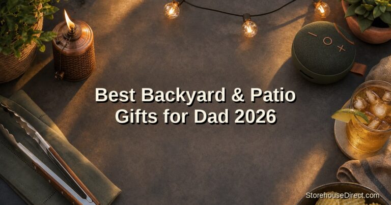 Best Backyard & Patio Gifts for Dad 2026: Outdoor Upgrades He’ll Love